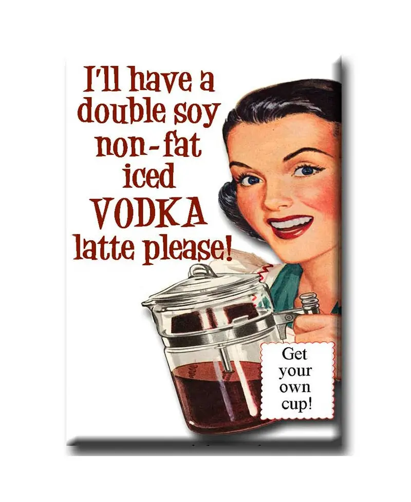 Double Soy Non-Fat Vodka Latte – Humorous Coffee Lover Magnet 1
