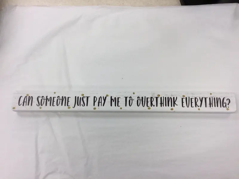 Pay To Overthink – Talking Stick Decor 1