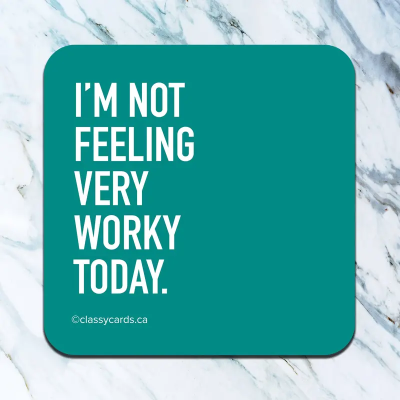 Playful 'Not Feeling Very Worky Today' Desk Coaster 1