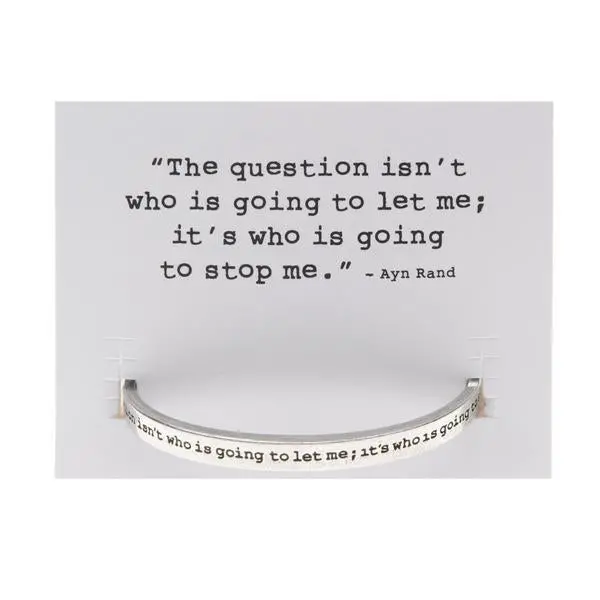 Thoughtful Cuff Bracelet – 'The Question Isn’T Who Is Going To Let Me' 1