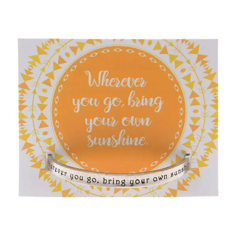 Uplifting Cuff Bracelet – 'Wherever You Go, Bring Your Own Sunshine' 1