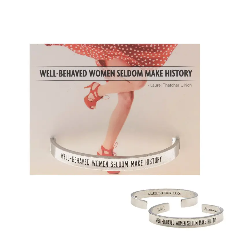 Well-Behaved Women Make History Cuff Bracelet 1